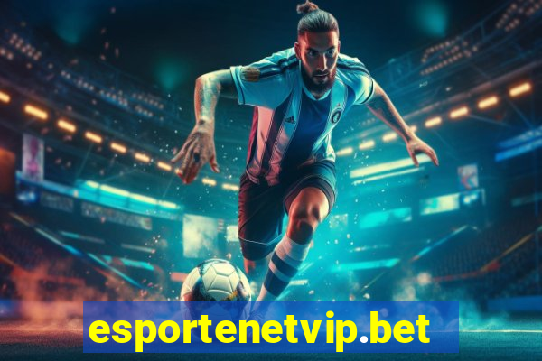 esportenetvip.bet - apostas online